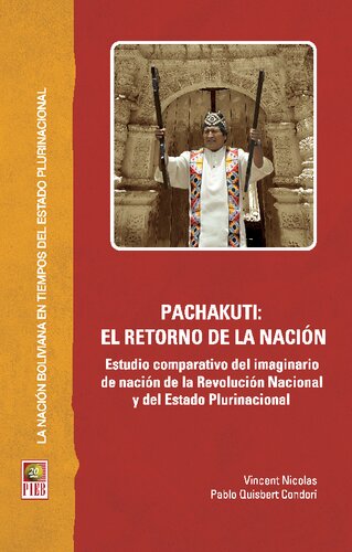 Pachakuti: el retorno de la nación: estudio comparativo del imaginario de nación de la Revolución Nacional y del Estado Plurinacional