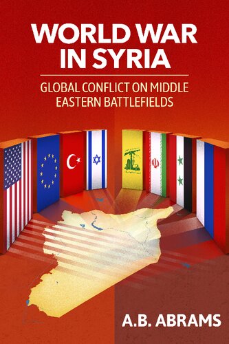 World War in Syria: Global Conflict on Middle Eastern Battlefields