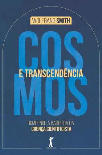 Cosmos e transcendência: rompendo a barreira da crença cientificista