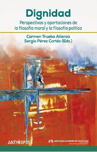 Dignidad. Perspectivas y aportaciones de la filosofía moral y la filosofía política