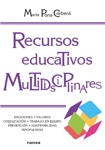 Recursos educativos multidisciplinares. Emociones, valores, coeducación, trabajo en equipo, prevención, sostenibilidad, mindfulness