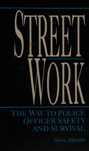 Street Work: The Way to Police Officer Safety and Survival