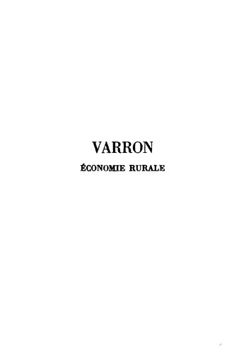 Varron: Économie rurale. Tome I: Livre I