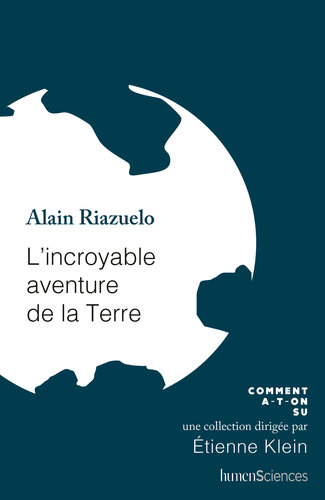 L'incroyable aventure de la Terre (French Edition)