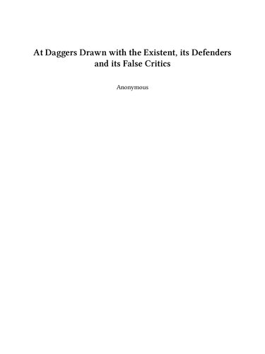 At Daggers Drawn with the Existent, its Defenders and its False Critics