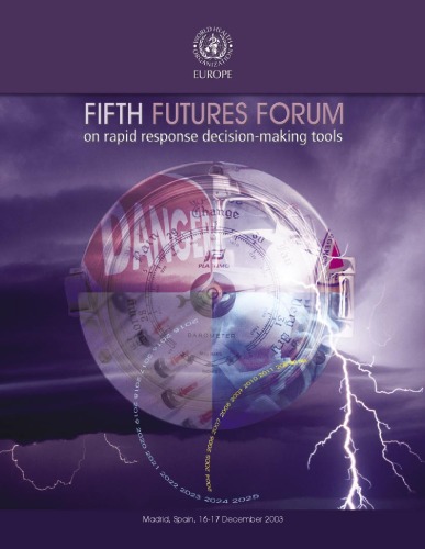 Fifth Futures Forum on Rapid Response Decision Making Tools :  Madrid, Spain, 16 - 17 December 2003
