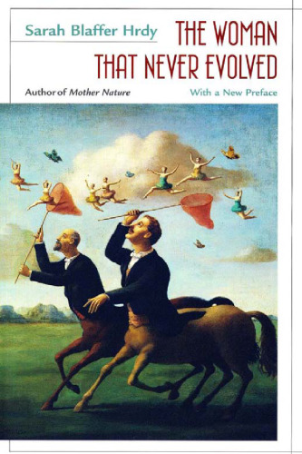 The Woman That Never Evolved (With a New Preface and Bibliographical Updates, Revised Edition)