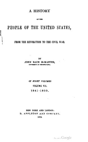 A history of the people of the United States, from the Revolution to the Civil War. In eight volumes / 1841-1850