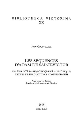 Les séquences d'Adam de Saint-Victor: Etude littéraire (poétique et rhétorique): Textes et traductions, commentaires