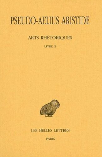 Aelius Aristide (Pseudo-): Arts rhétoriques. Tome II, Livre II: Le Discours simple