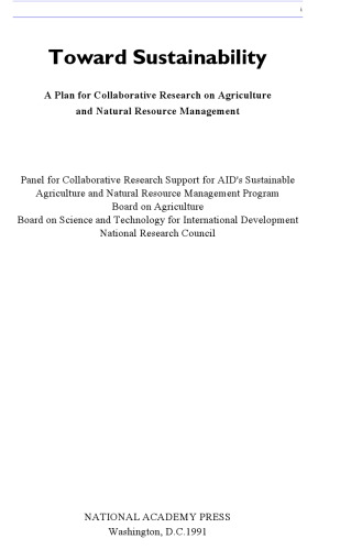 Toward Sustainability: A Plan for Collaborative Research on Agriculture and Natural Resource Management