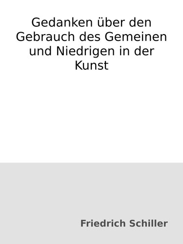 Gedanken über den Gebrauch des Gemeinen und Niedrigen in der Kunst