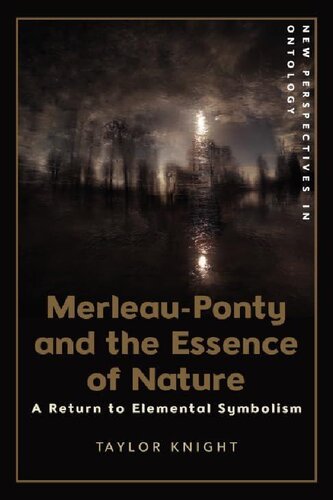 Merleau-Ponty and the Essence of Nature: A Return to Elemental Symbolism