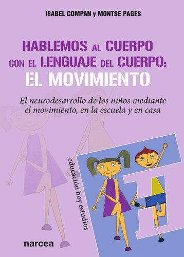 Hablemos al cuerpo con el lenguaje del cuerpo: el movimiento. El neurodesarrollo de los niños mediante el movimiento en la escuela y en casa