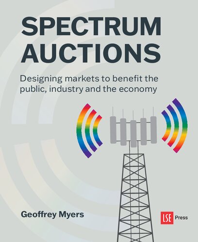 Spectrum Auctions: Designing Markets to Benefit the Public, Industry and the Economy