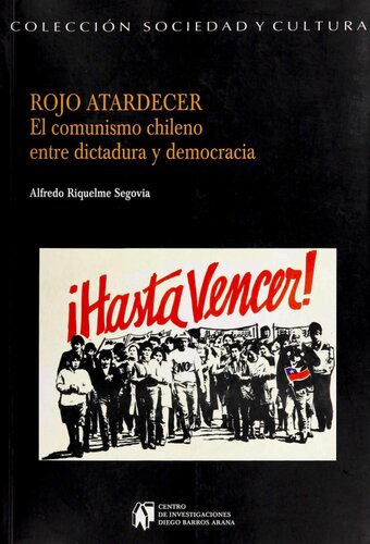 Rojo atardecer: el comunismo chileno entre dictadura y democracia