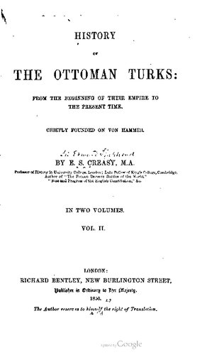 History of the Ottoman Turks: From the beginning of the Empire to the present time
