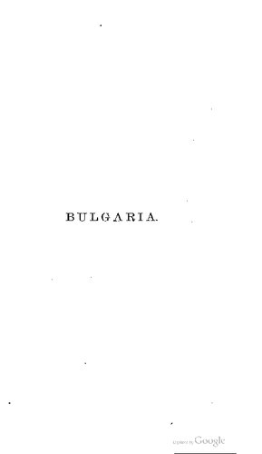 Bulgaria past and present ; historical, political, and descriptive