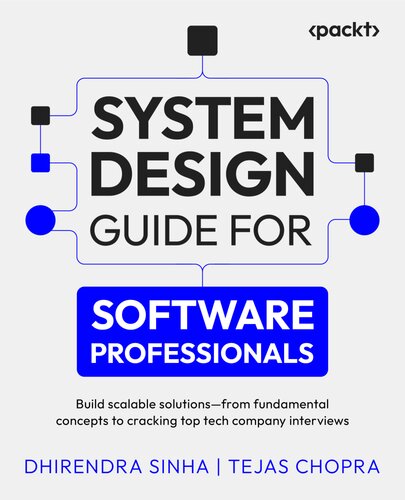 System Design Guide for Software Professionals: Build scalable solutions – from fundamental concepts