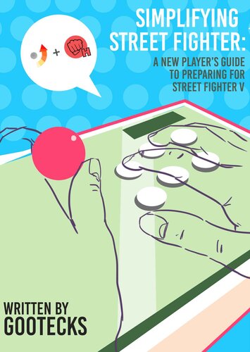 Simplifying Street Fighter: A New Player's Guide to Preparing for Street Fighter 5