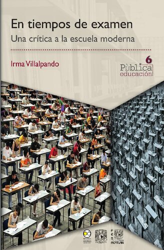 En tiempos de examen. Una crítica a la escuela moderna