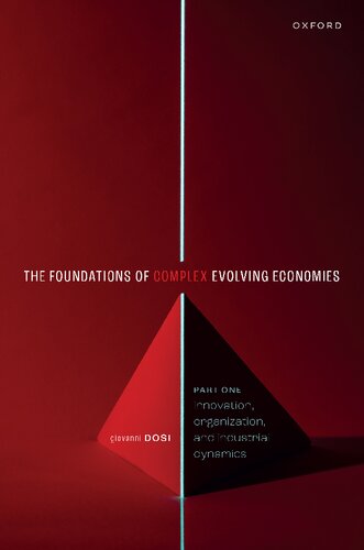 The Foundations of Complex Evolving Economies, Part One: Innovation, Organization, and Industrial Dynamics