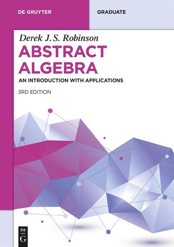 Abstract Algebra: An Introduction with Applications (De Gruyter Textbook)