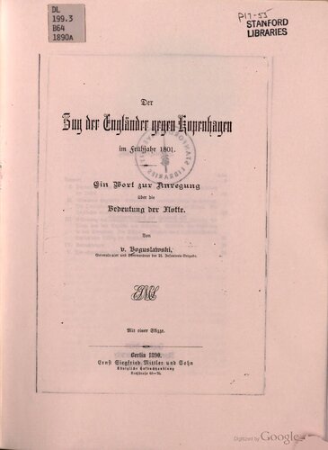Der Zug der Engländer gegen Kopenhagen im Frühjahr 1801. Ein Wort zur Anregung über die Bedeutung der Flotte .