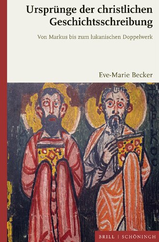 Ursprünge der christlichen Geschichtsschreibung: Von Markus bis zum lukanischen Doppelwerk