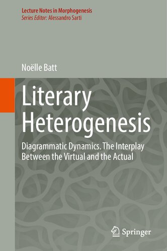 Literary Heterogenesis: Diagrammatic Dynamics. The Interplay Between the Virtual and the Actual