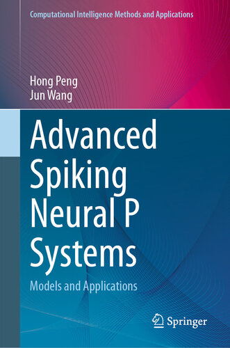 Advanced Spiking Neural P Systems: Models and Applications (Computational Intelligence Methods and Applications)