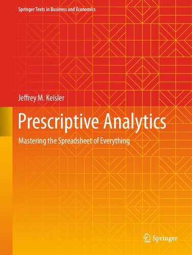 Prescriptive Analytics: Mastering the Spreadsheet of Everything