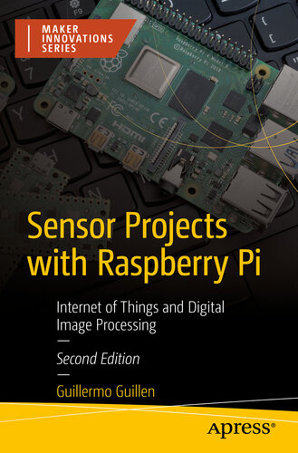 Sensor Projects with Raspberry Pi : Internet of Things and Digital Image Processing