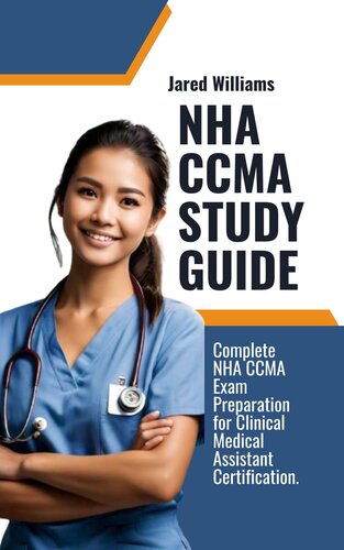 NHA CCMA Study Guide: Complete NHA CCMA Exam Preparation for Clinical Medical Assistant Certification