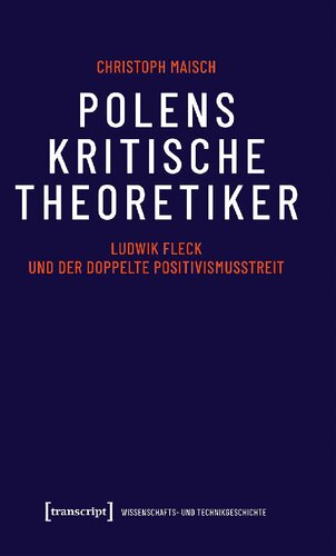 Polens kritische Theoretiker: Ludwik Fleck und der doppelte Positivismusstreit
