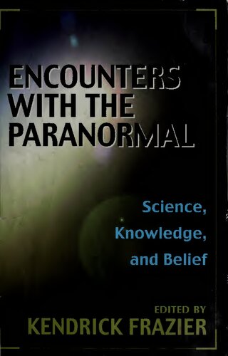 Encounters With the Paranormal: Science, Knowledge, and Belief (Vol. 5)