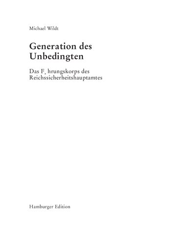 Generation des Unbedingte : Das Führungskorps des Reichssicherheitshauptamtes (Studienausgabe)