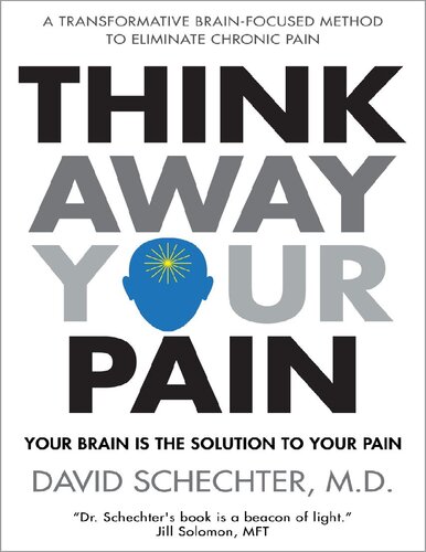 Think Away Your Pain: Your Brain is the Solution to Your Pain