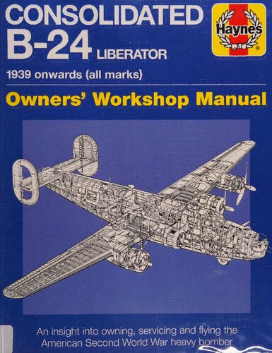 Haynes Consolidated B-24 Liberator Owners Workshop Manual