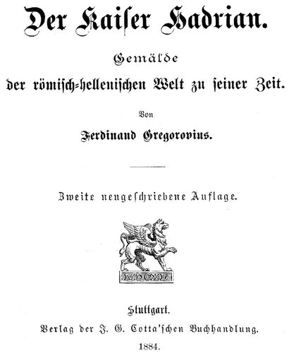 Der Kaiser Hadrian : Gemälde der römisch-hellenischen Welt zu seiner Zeit