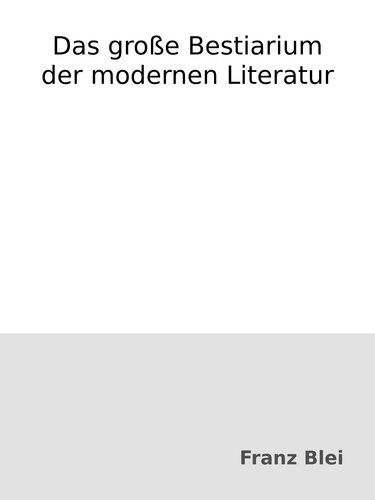 Das große Bestiarium der modernen Literatur