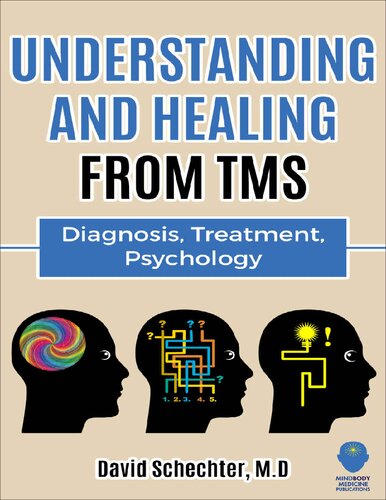 Understanding and Healing from TMS: Diagnosis, Treatment, Psychology