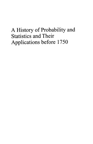 A History of Probability and Statistics and Their Applications before 1750 (Wiley Series in Probability and Statistics)