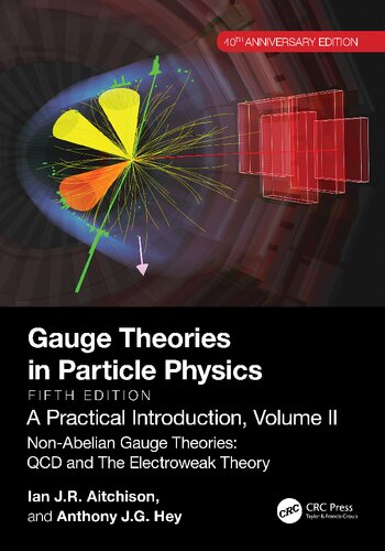 Gauge Theories in Particle Physics: A Practical Introduction, Volume 2: Non-Abelian Gauge Theories: QCD and The Electroweak Theory (40th Anniversary Edition)
