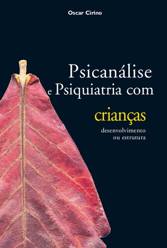 Psicanálise e psiquiatria com crianças: desenvolvimento ou estrutura