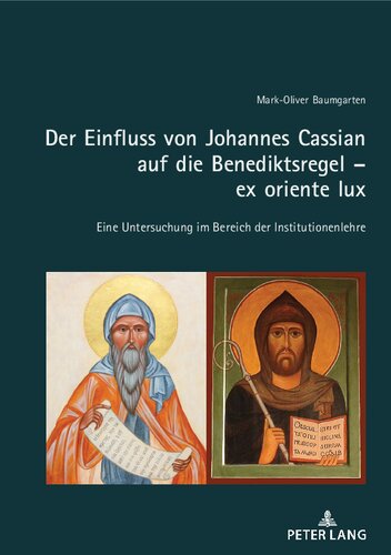 Der Einfluss von Johannes Cassian auf die Benediktsregel - ex oriente lux: Eine Untersuchung im Bereich der Institutionenlehre