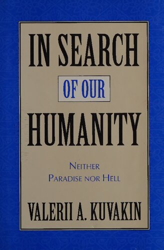 In Search of Our Humanity: Neither Paradise Nor Hell
