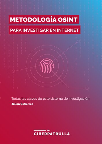 Metodologia OSINT para Investigar en Internet Tercera Edición