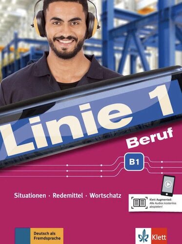 Linie 1 Beruf B1: Situationen, Redemittel, Wortschatz. Kurs- und Übungsbuch mit Audios