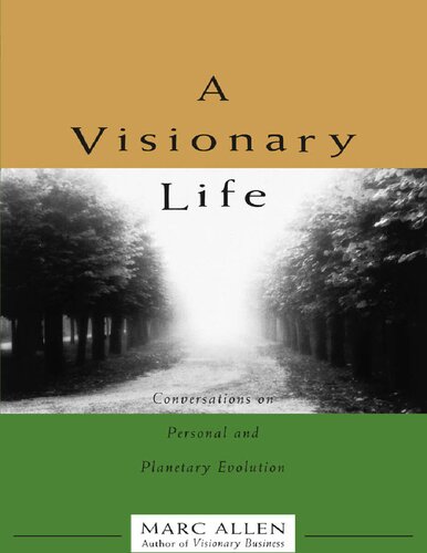 A Visionary Life: Conversations on Personal and Planetary Evolution